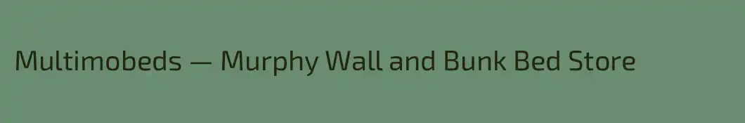 Multimobeds — Murphy Wall and Bunk Bed Store